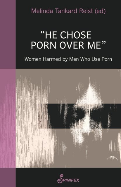 Cover for Melinda Tankard Reist · He Chose Porn Over Me: Women Harmed by Men Who Use Porn (Paperback Book) (2022)