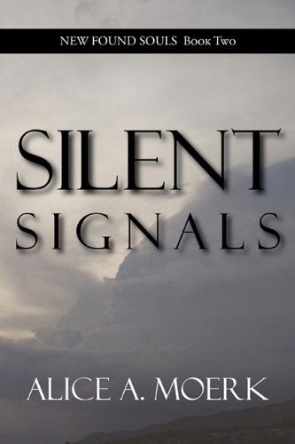 Cover for Alice A. Moerk · New Found Souls Book Two: Silent Signals (Taschenbuch) (2009)