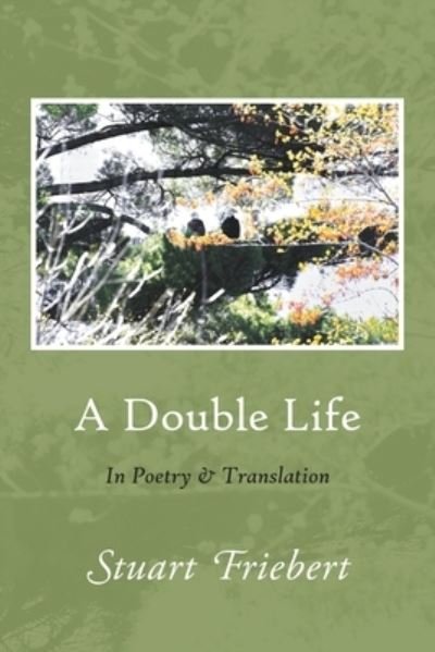 Cover for Stuart Friebert · A Double Life (Paperback Book) (2019)