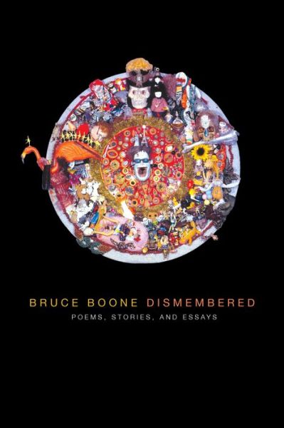 Cover for Bruce Boone · Dismembered: Selected Poems, Stories, and Essays (Paperback Book) (2020)