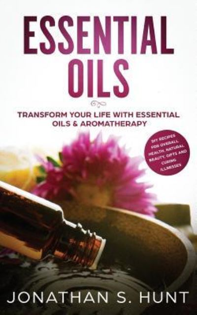 Cover for Jonathan S Hunt · Essential Oils (Paperback Book) (2019)