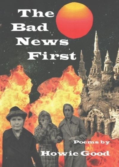 Cover for Howie Good · The Bad News First (Paperback Book) (2021)