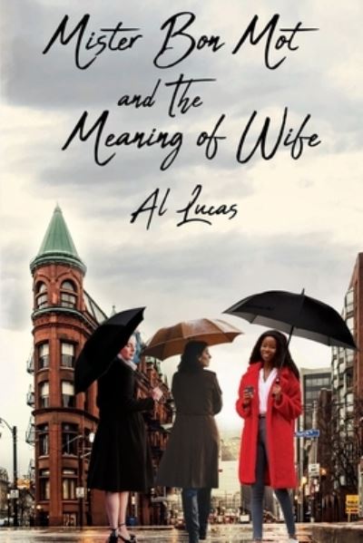 Cover for Al Lucas · Mister Bon Mot and the Meaning of Wife (Taschenbuch) (2020)