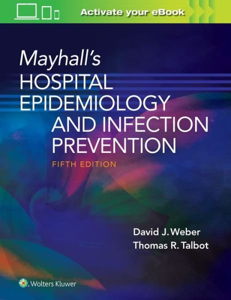 Cover for David Weber · Mayhall’s Hospital Epidemiology and Infection Prevention (Inbunden Bok) (2020)