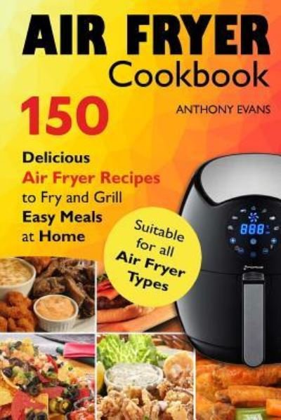 Cover for Anthony Evans · Air Fryer Cookbook (Paperback Book) (2017)