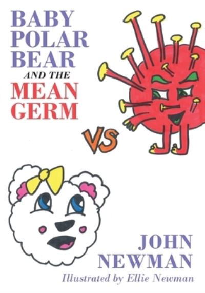 Cover for John Newman · Baby Polar Bear and The Mean Germ (Paperback Bog) (2020)