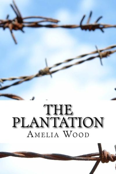 Cover for Amelia Wood · The Plantation (Paperback Book) (2017)