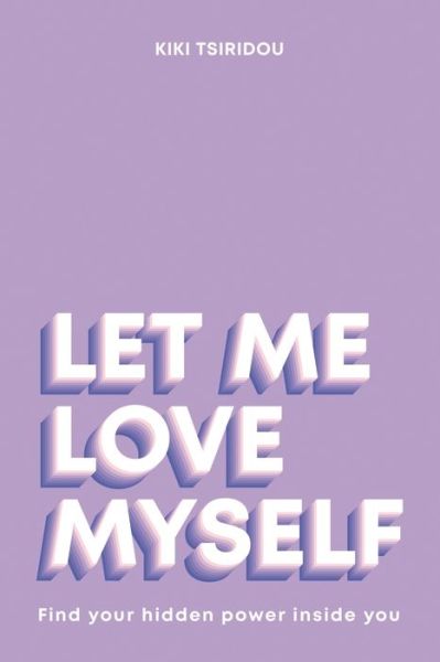 Cover for Kiki Tsiridou · Let Me Love Myself (Paperback Book) (2022)