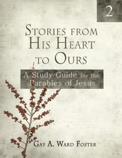 Stories from His Heart to Ours Volume 2 - Gay a Ward Foster - Books - Createspace Independent Publishing Platf - 9781987608588 - April 7, 2018