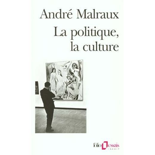 Cover for Andre Malraux · Politique La Culture (Folio Essais) (French Edition) (Paperback Book) [French edition] (1996)