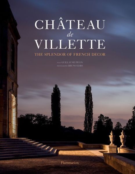 Cover for Guillaume Picon · Chateau de Villette: The Splendor of French Decor (Hardcover Book) (2018)