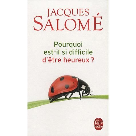 Pourquoi Est-il Si Difficile D Etre Heureux (Ldp Dev Person) (French Edition) - Salome - Bøger - Livre de Poche - 9782253131588 - 6. januar 2010