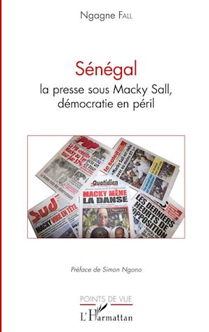 Cover for Ngagne Fall · Sénégal la presse sous Macky Sall, démocratie en péril (Paperback Book) (2020)