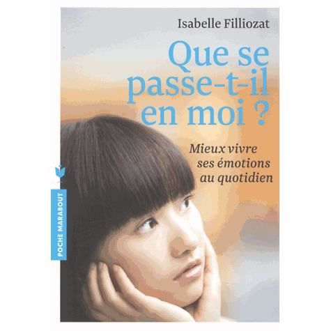 Que se passe-t-il en moi? - Isabelle Filliozat - Livres - Marabout - 9782501085588 - 20 mars 2013