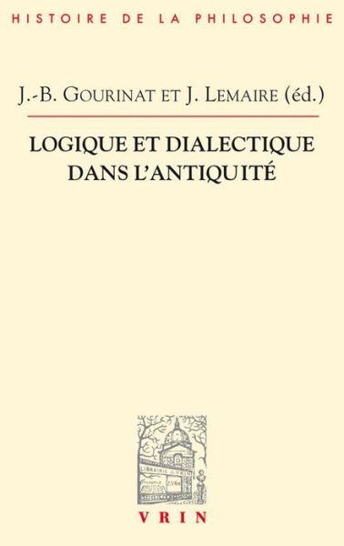 Cover for Jonathan Barnes · Logique Et Dialectique Dans l'Antiquite (Paperback Book) (2016)