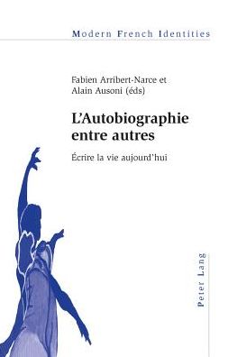 Cover for L'Autobiographie Entre Autres: Ecrire La Vie Aujourd'hui - Modern French Identities (Paperback Book) (2013)