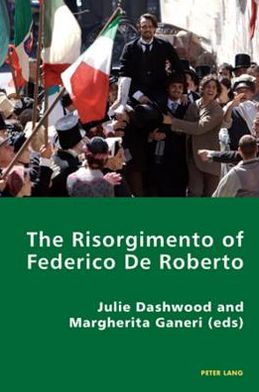Cover for The Risorgimento of Federico De Roberto - Italian Modernities (Paperback Book) [New edition] (2009)