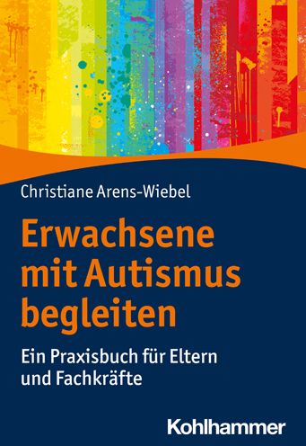 Cover for Christiane Arens-Wiebel · Erwachsene Mit Autismus Begleiten (Taschenbuch) (2021)