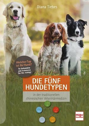 Cover for Diana Tiebes · Die fünf Hundetypen (Book) (2022)