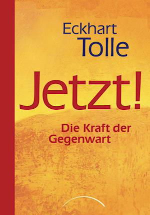 Cover for Eckhart Tolle · Jetzt! Die Kraft der Gegenwart (Bog) (2024)