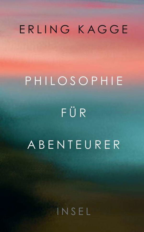 Cover for Kagge · Philosophie für Abenteurer (Buch)