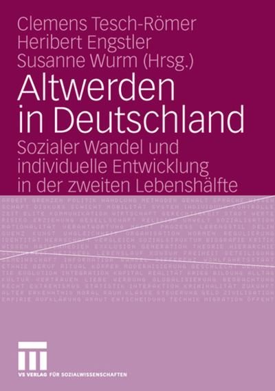 Cover for 9783531901381 · Altwerden in Deutschland: Sozialer Wandel Und Individuelle Entwicklung in Der Zweiten Lebenshalfte (Paperback Bog) [2006 edition] (2006)