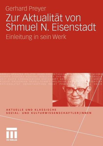 Cover for Preyer, Adjunct Professor Gerhard (Frankfurt University Germany) · Zur Aktualitat Von Shmuel N. Eisenstadt: Einleitung in Sein Werk - Aktuelle Und Klassische Sozial- Und Kulturwissenschaftlerinnen (Paperback Book) [2011 edition] (2011)