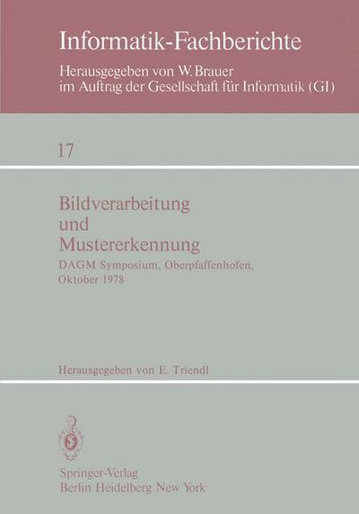 Cover for E Triendl · Bildverarbeitung Und Mustererkennung - Informatik-fachberichte / Subreihe Kunstliche Intelligenz (Paperback Book) (1978)