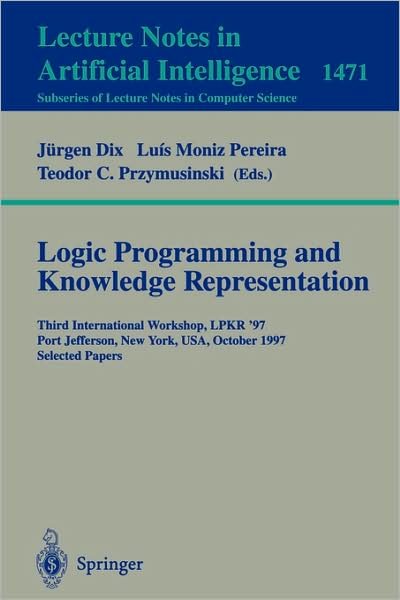 Cover for Teodor C Przymusinski · Logic Programming and Knowledge Representation: Selected Papers - Lecture Notes in Computer Science / Lecture Notes in Artificial Intelligence (Paperback Bog) (1998)