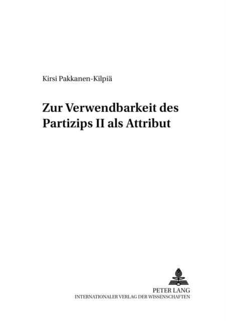 Cover for Pakkanen-Kilpia Kirsi Pakkanen-Kilpia · Zur Verwendbarkeit des Partizips II als Attribut (Paperback Book) (2004)