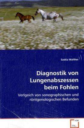 Diagn.Lungenabszessen b.Fohlen - Walther - Books -  - 9783639075588 - 