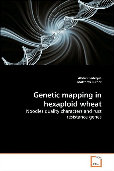 Cover for Matthew Turner · Genetic Mapping in Hexaploid Wheat: Noodles Quality Characters and Rust Resistance Genes (Pocketbok) (2010)