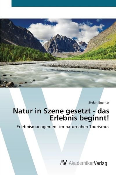 Cover for Egenter · Natur in Szene gesetzt - das Er (Bog) (2012)