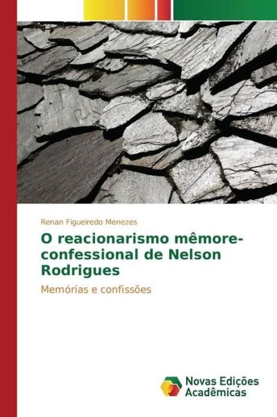 Cover for Figueiredo Menezes Renan · O Reacionarismo Memore-confessional De Nelson Rodrigues (Paperback Bog) (2015)