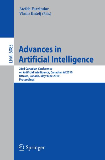 Advances in Artificial Intelligence - Lecture Notes in Computer Science / Lecture Notes in Artificial Intelligence - Atefeh Farzindar - Books - Springer-Verlag Berlin and Heidelberg Gm - 9783642130588 - May 20, 2010