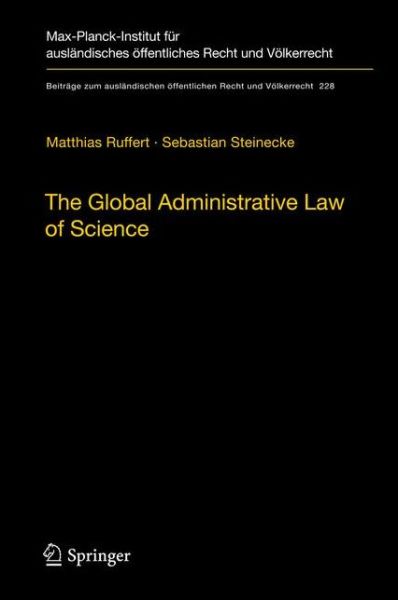 Cover for Matthias Ruffert · The Global Administrative Law of Science - Beitrage zum auslandischen oeffentlichen Recht und Voelkerrecht (Hardcover Book) [2011 edition] (2011)