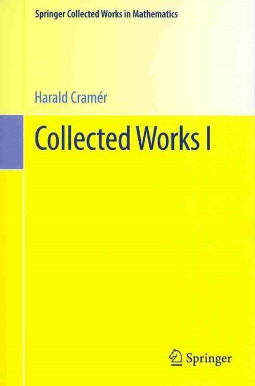 Collected Works - Springer Collected Works in Mathematics - Harald Cramer - Books - Springer-Verlag Berlin and Heidelberg Gm - 9783642383588 - November 6, 2013