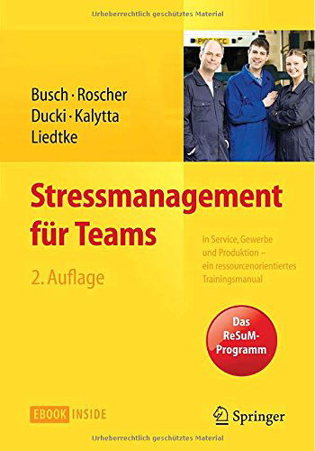 Cover for Christine Busch · Stressmanagement Fur Teams: In Service, Gewerbe Und Produktion - Ein Ressourcenorientiertes Trainingsmanual (Book) [2nd 2., Uberarb. Aufl. 2015 edition] (2015)