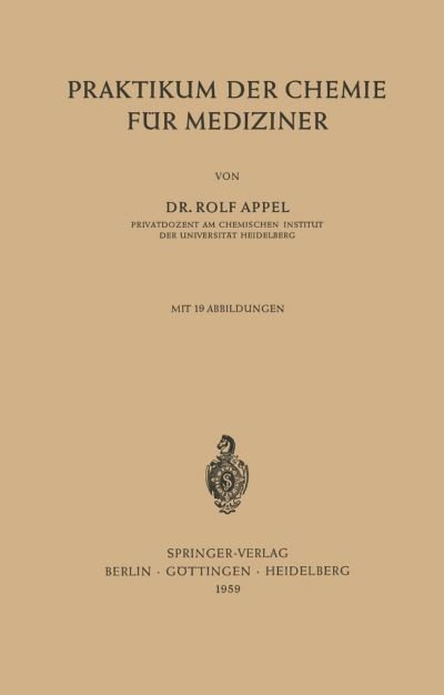 Praktikum Der Chemie Fur Mediziner - Rolf Appel - Bøger - Springer-Verlag Berlin and Heidelberg Gm - 9783642495588 - 1959