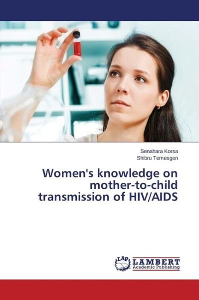 Cover for Temesgen Shibru · Women's Knowledge on Mother-to-child Transmission of Hiv / Aids (Paperback Bog) (2015)