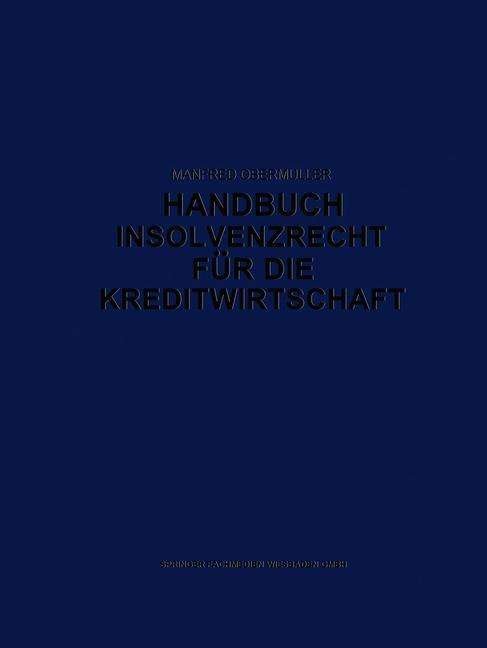 Cover for M Obermuller · Handbuch Insolvenzrecht Fur Die Kreditwirtschaft: Leitfaden Fur Konkurs, Vergleich Und Gesamtvollstreckung (Paperback Book) [4th 4. Aufl. 1991 edition] (2014)