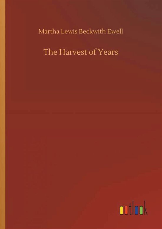 Cover for Ewell · The Harvest of Years (Bok) (2019)