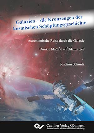 Cover for Joachim Schmitz · Galaxien - die Kronzeugen der kosmischen Schöpfungsgeschichte. Astronomische Reise durch die Galaxie. Dunkle Materie - Fehlanzeige? (Paperback Book) (2019)