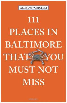 Cover for Allison Robicelli · 111 Places in Baltimore That You Must Not Miss - 111 Places / Shops (Paperback Book) (2018)