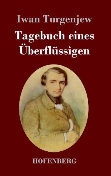 Cover for Iwan Turgenjew · Tagebuch eines Überflüssigen (Inbunden Bok) (2022)