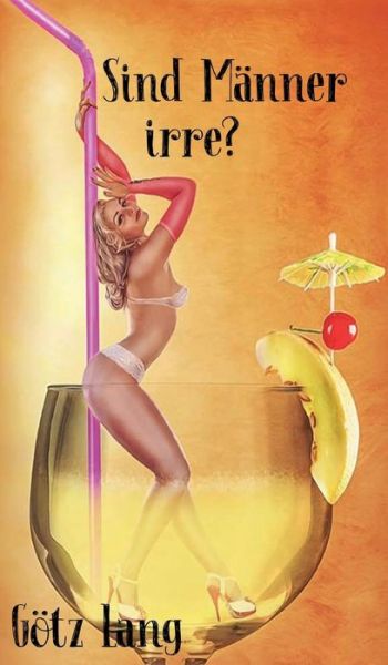 Cover for Götz Lang · Sind M nner Irre? (Hardcover bog) (2019)
