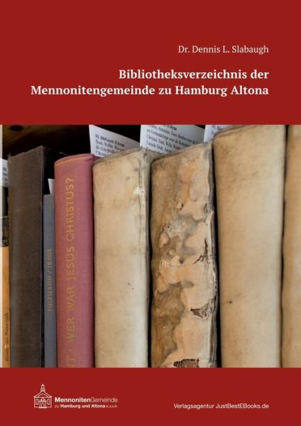 Cover for Dennis L Slabaugh · Bibliotheksverzeichnis der Mennonitengemeinde zu Hamburg Altona (Paperback Book) (2019)