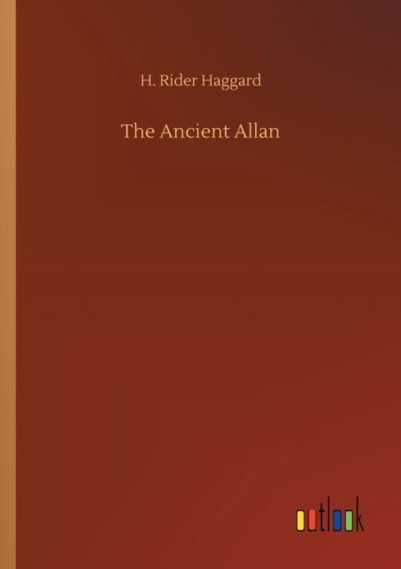 Cover for Sir H Rider Haggard · The Ancient Allan (Taschenbuch) (2020)