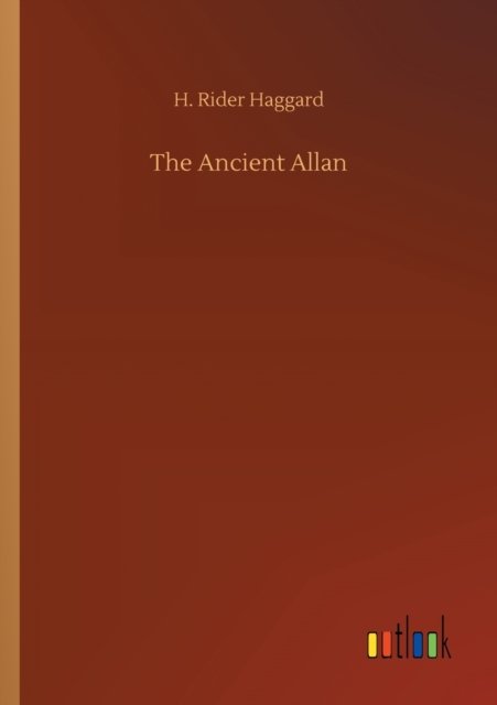 Cover for Sir H Rider Haggard · The Ancient Allan (Taschenbuch) (2020)