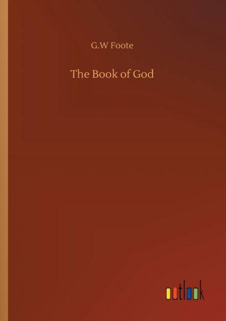 Cover for G W Foote · The Book of God (Paperback Book) (2020)
